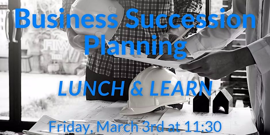 Business Succession Lunch & Learn Announced