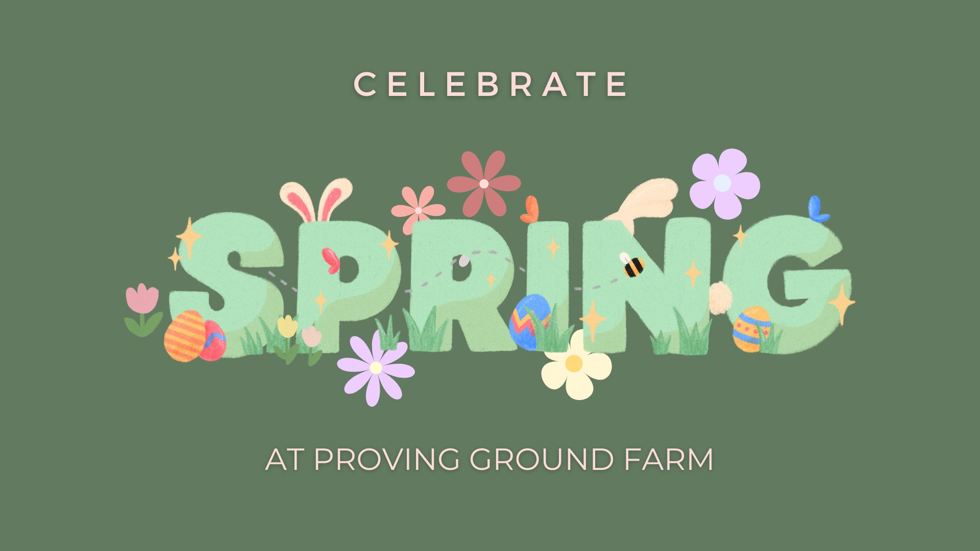 Celebrate Spring at Proving Ground Farm