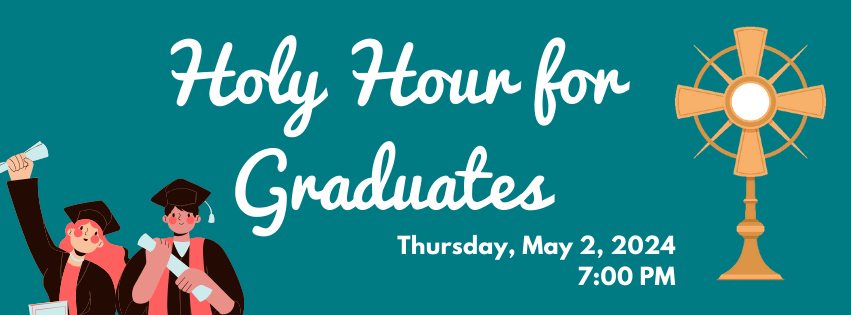 Holy Hour for Graduates