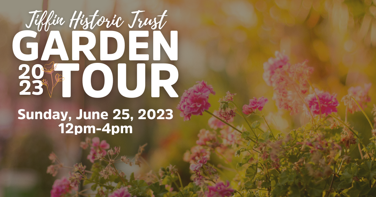 Tiffin Historic Trust Garden Tour | Explore the Blooming Possibilities! 
